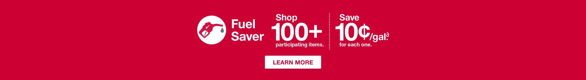 Fuel Saver Event. 100+ participating items. Learn More.