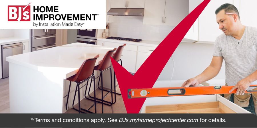 BJ's Home Improvement.  Terms apply.  Click to learn more