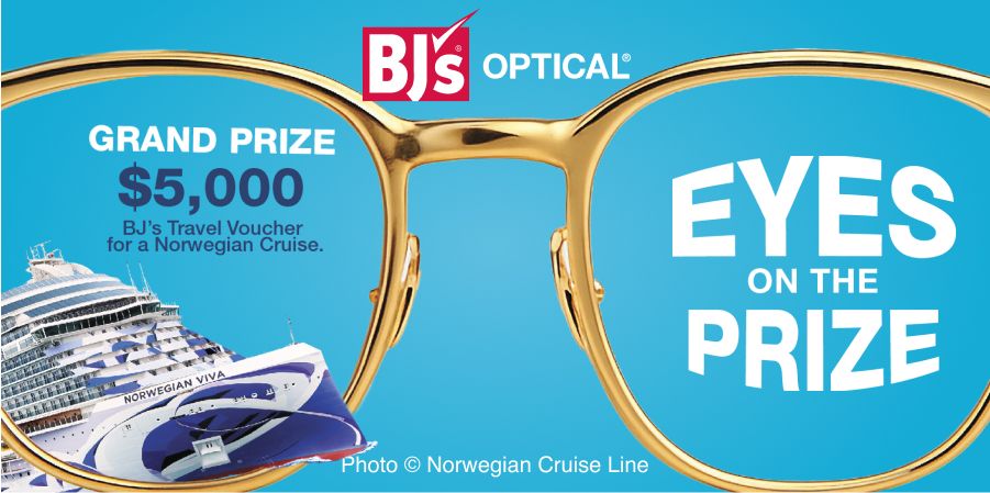 BJ's Optical®. Grand prize $5,000 BJ's travel voucher for a Norwegian Cruise.