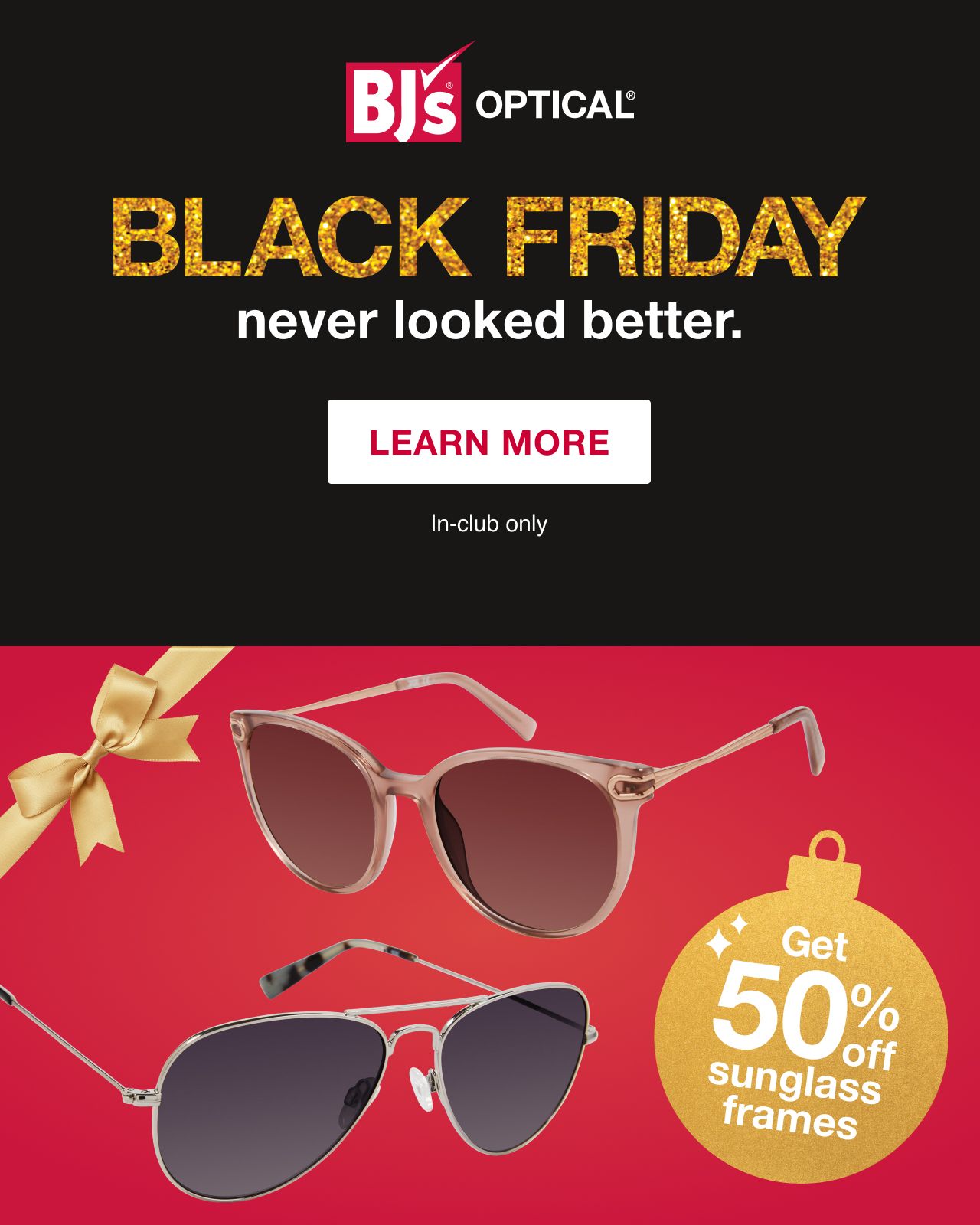 BJ's Optical.  Click here to learn more.