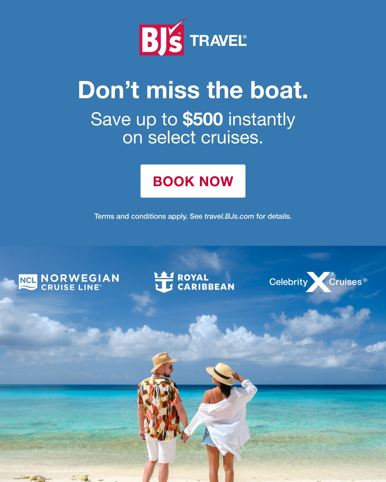 BJ's Travel. Don't miss the boat. Save up to $500 instantly on select cruises. Book now