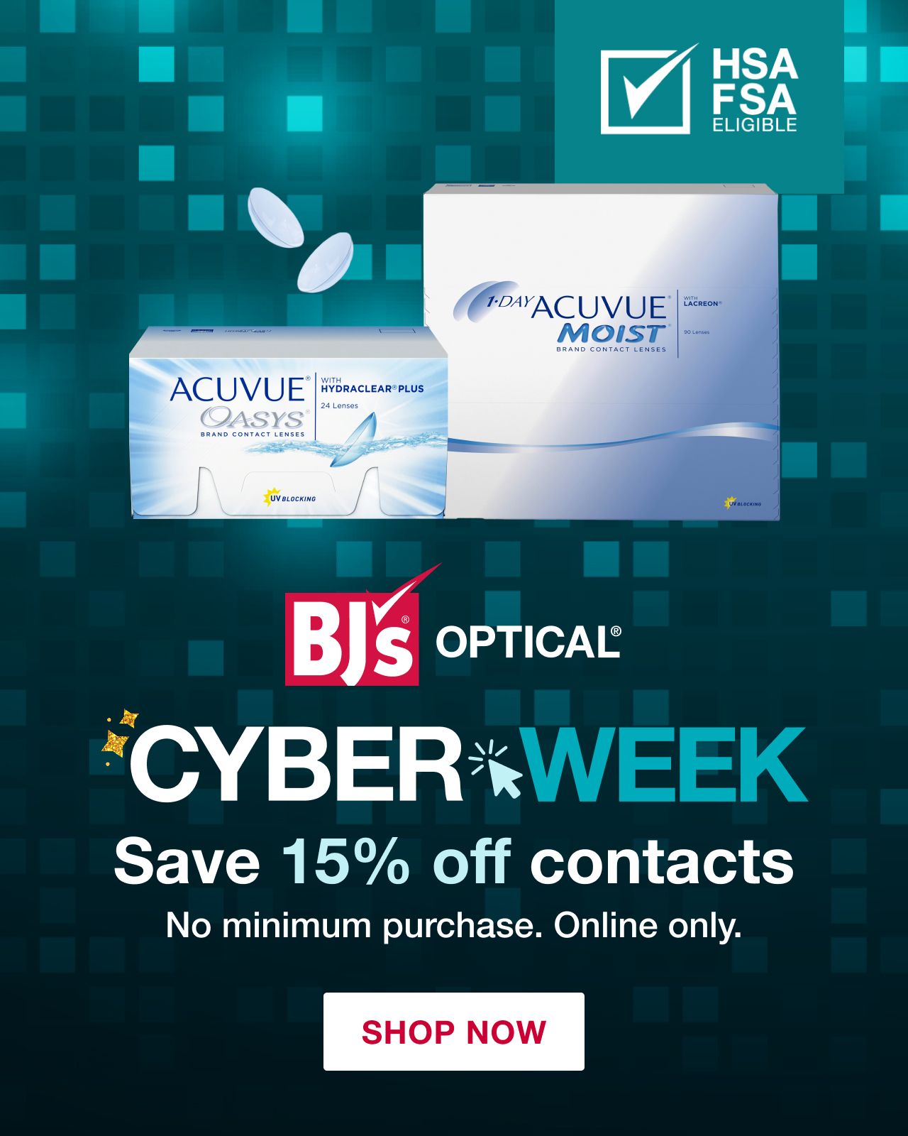 BJs Optical. Cyber week, save 15% off contacts. No minimum purchase. Only only. Shop now
