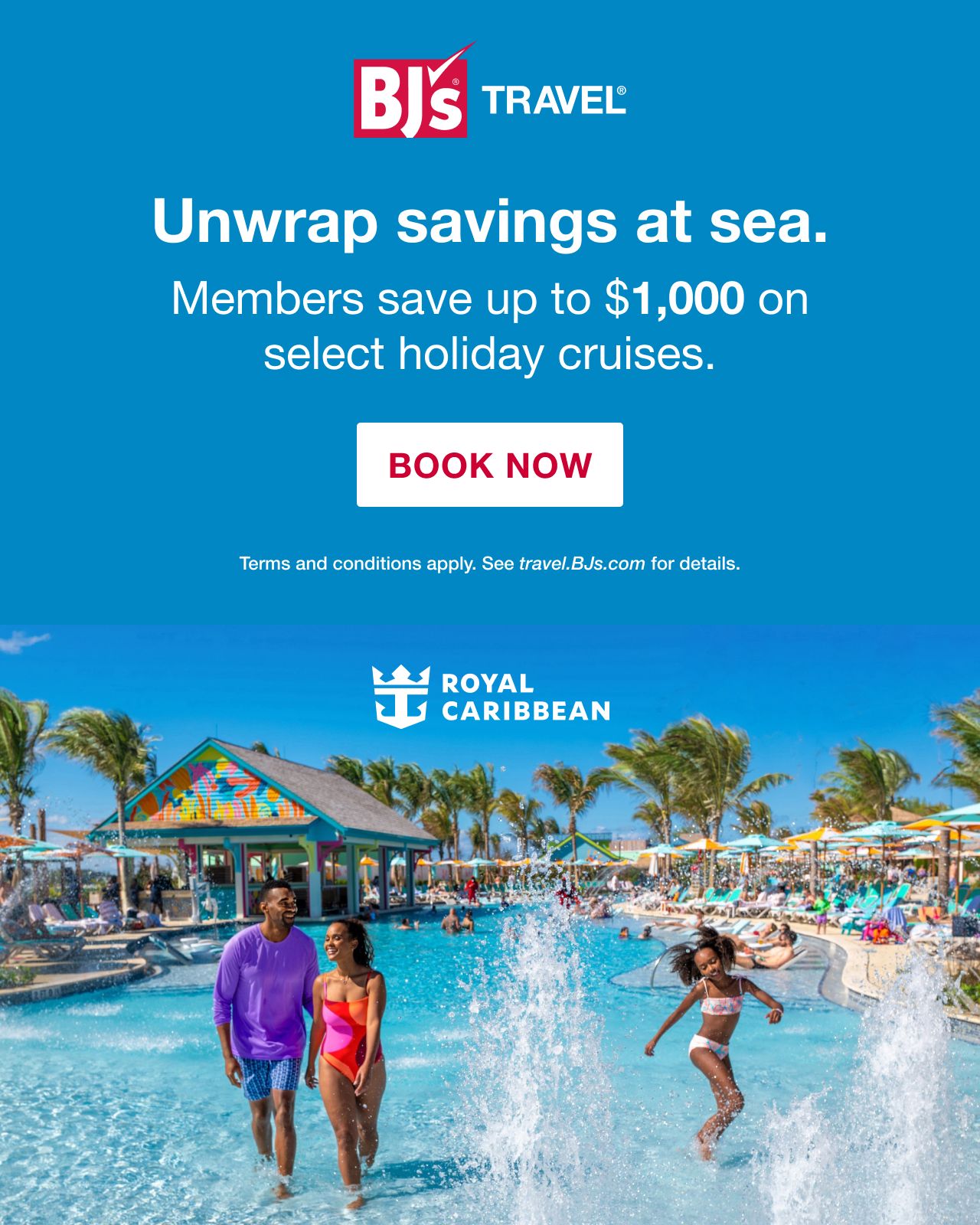 BJ's Travel. Unwrap savings at sea. Members save up to $1,000 on select holiday cruises. Terms and conditions apply. See travels.bjs.com for details. BOOK NOW