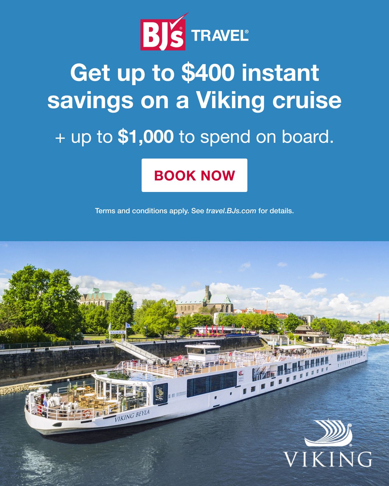 BJ's Travel. Get up to $400 instant savings on a Viking cruise and up to $1000 to spend on board. Terms apply. Book now