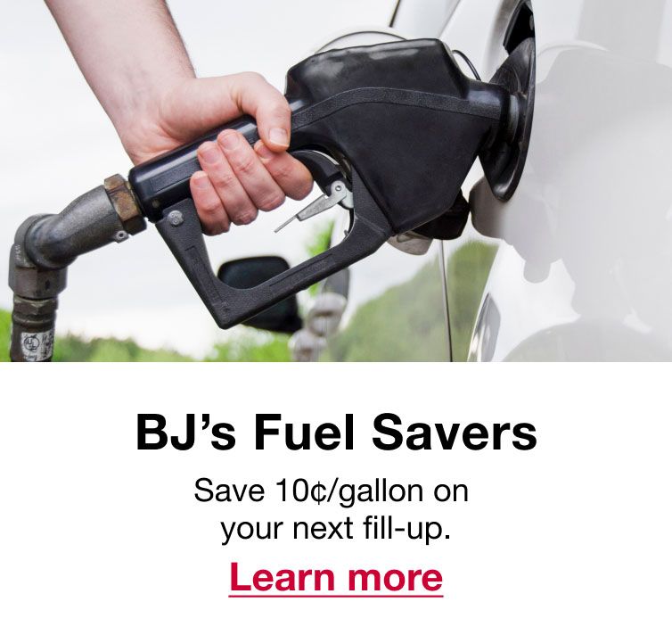 BJs Fuel Saver. Save 10 cents per gallon on your next fill-up. Click to learn more
