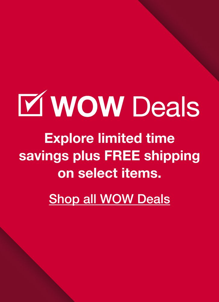 WOW Deals. Explore limited time savings plus free shipping on select items. Click to shop all wow deals